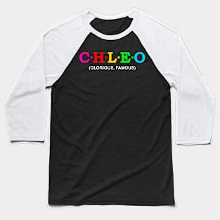 Chleo - glorious, famous. Baseball T-Shirt